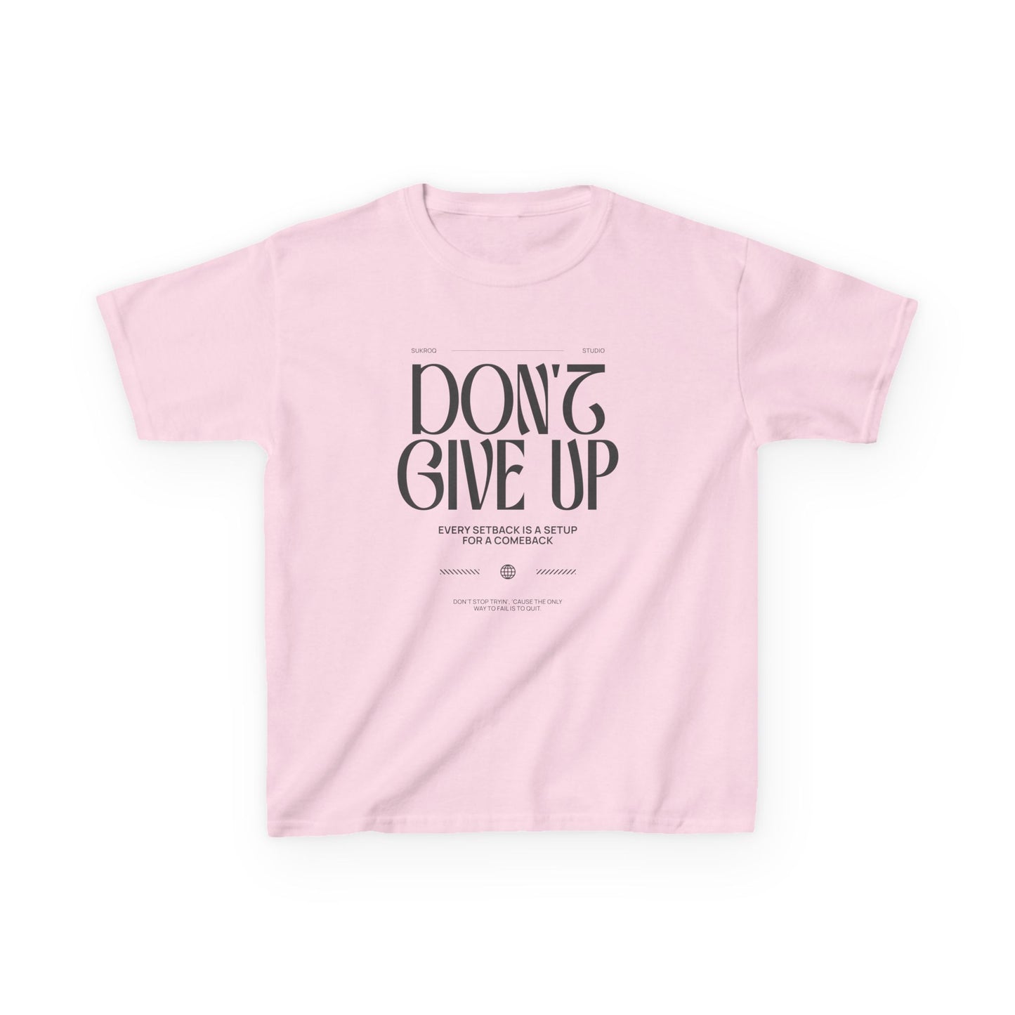 Kids Tee - "Don't Give Up"
