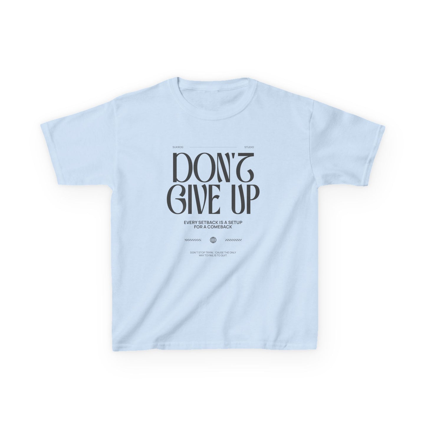 Kids Tee - "Don't Give Up"